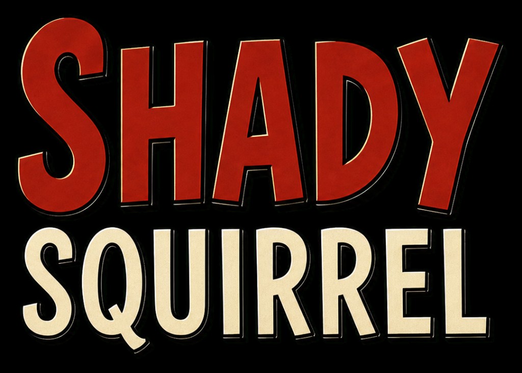 Shady Squirrel